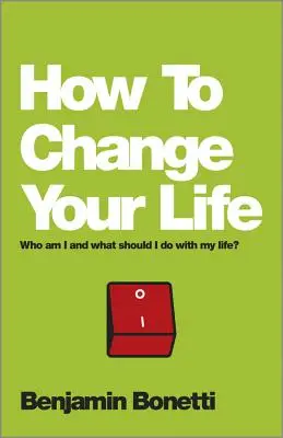 Hogyan változtasd meg az életed - How To Change Your Life