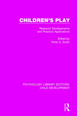 A gyermekek játéka: Kutatási eredmények és gyakorlati alkalmazások - Children's Play: Research Developments and Practical Applications