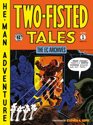 Az EC Archívum: Two-Fisted Tales Volume 1 - The EC Archives: Two-Fisted Tales Volume 1