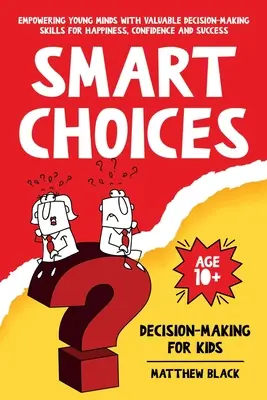 Smart Choices: Döntéshozatal gyerekeknek - Smart Choices: Decision-Making for Kids