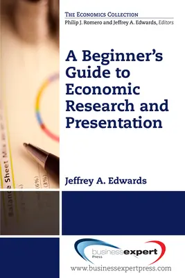 Kezdők útmutatója a közgazdasági kutatáshoz és prezentációhoz - A Beginner's Guide to Economic Research and Presentation