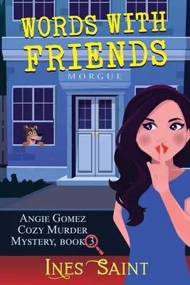 Words With Friends (Angie Gomez Cozy Murder Mystery, 3. könyv) - Words With Friends (Angie Gomez Cozy Murder Mystery, Book 3)