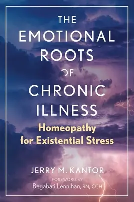 A krónikus betegségek érzelmi gyökerei: A homeopátia az egzisztenciális stressz kezelésére - The Emotional Roots of Chronic Illness: Homeopathy for Existential Stress