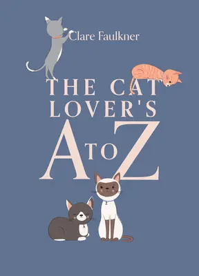 A macskabarát A-tól Z-ig - The Cat Lover's A to Z