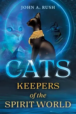 Macskák: A szellemvilág őrzői - Cats: Keepers of the Spirit World