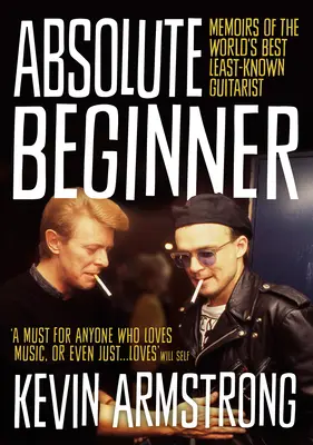 Abszolút kezdő: A világ legjobb, legkevésbé ismert gitárosának emlékiratai - Absolute Beginner: Memoirs of the World's Best Least-Known Guitarist