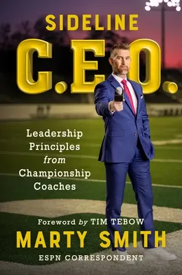 Sideline CEO: Vezetési elvek a bajnok edzőktől - Sideline CEO: Leadership Principles from Championship Coaches