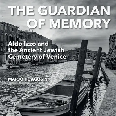 Az emlékezet őrzője: Aldo Izzo és a velencei ókori zsidó temető - The Guardian of Memory: Aldo Izzo and the Ancient Jewish Cemetery of Venice