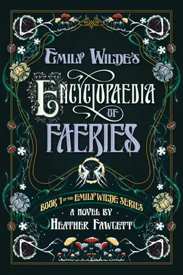 Emily Wilde Tündérek enciklopédiája - Emily Wilde's Encyclopaedia of Faeries