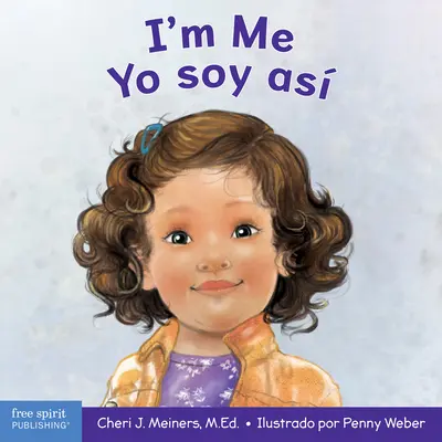 Én vagyok én / Yo Soy As: Egy könyv az önbizalomról és az önértékelésről / Un Libro Sobre La Autoconfianza Y La Autoestima - I'm Me / Yo Soy As: A Book about Confidence and Self-Worth / Un Libro Sobre La Autoconfianza Y La Autoestima