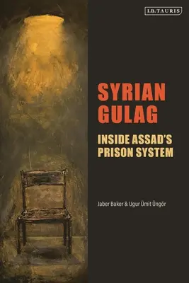 Szíriai Gulag: Aszad börtönrendszerének belseje - Syrian Gulag: Inside Assad's Prison System