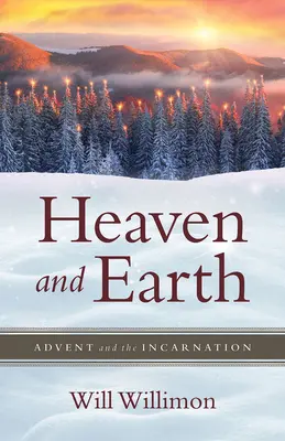 Ég és Föld: Advent és a megtestesülés - Heaven and Earth: Advent and the Incarnation