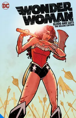 Wonder Woman: Krev a střeva: Vydání luxusní: Wonder Woman: The Deluxe Edition - Wonder Woman: Blood and Guts: The Deluxe Edition