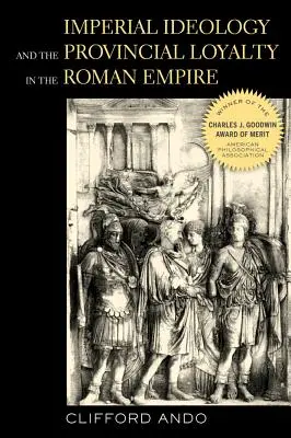 Birodalmi ideológia és tartományi hűség a Római Birodalomban: 6. kötet - Imperial Ideology and Provincial Loyalty in the Roman Empire: Volume 6