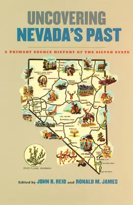 Nevada múltjának feltárása: A Silver State elsődleges forrásból származó története - Uncovering Nevada's Past: A Primary Source History of the Silver State