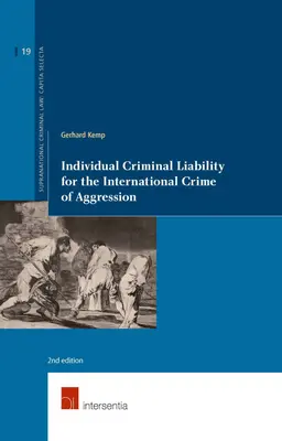 Egyéni büntetőjogi felelősség az agresszió nemzetközi bűncselekményéért: 2. kiadás 19. kötet - Individual Criminal Liability for the International Crime of Aggression: 2nd Edition Volume 19