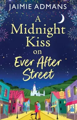 Egy éjféli csók az Ever After utcában - A Midnight Kiss on Ever After Street