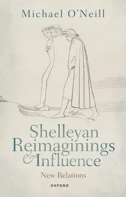 Shellei újragondolások és befolyás: Új kapcsolatok - Shelleyan Reimaginings and Influence: New Relations