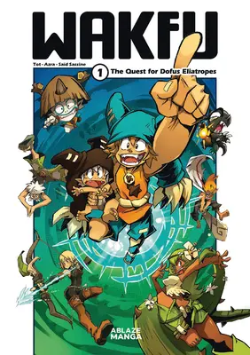 Wakfu Manga 1. kötet: Az Eliatrope Dofus keresése - Wakfu Manga Vol 1: The Quest for the Eliatrope Dofus