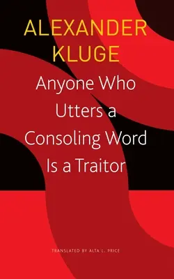 Aki vigasztaló szót mond, az áruló: 48 történet Fritz Bauerhez - Anyone Who Utters a Consoling Word Is a Traitor: 48 Stories for Fritz Bauer