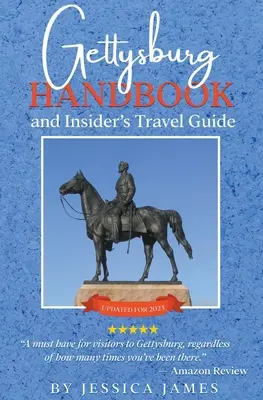 Gettysburg kézikönyv és bennfentes útikalauz - Gettysburg Handbook and Insider's Travel Guide