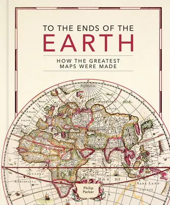 A világ végére: Hogyan készültek a legnagyobb térképek? - To the Ends of the Earth: How the Greatest Maps Were Made