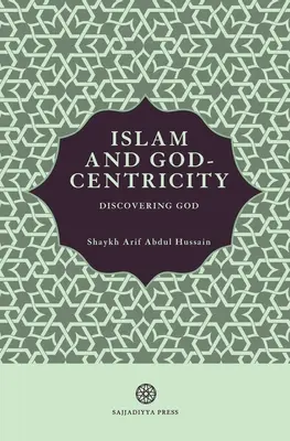 Az iszlám és az istenközpontúság: Isten felfedezése - Islam and God-Centricity: Discovering God