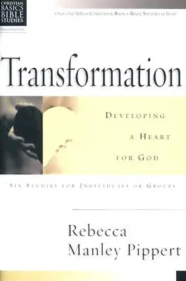 Átalakulás: Az Isten iránti szív fejlesztése - Transformation: Developing a Heart for God