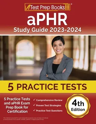 aPHR Study Guide 2023-2024: 6 Practice Tests and aPHR Exam Prep Book for Certification [4. kiadás] - aPHR Study Guide 2023-2024: 6 Practice Tests and aPHR Exam Prep Book for Certification [4th Edition]