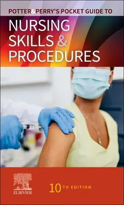 Potter & Perry's Pocket Guide to Nursing Skills & Procedures (Potter & Perry zsebkönyv az ápolási készségekről és eljárásokról) - Potter & Perry's Pocket Guide to Nursing Skills & Procedures