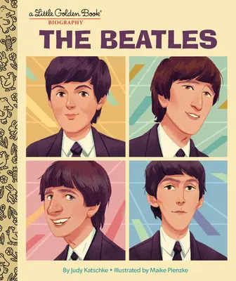 The Beatles: A Little Golden Book: A Little Golden Book Biography - The Beatles: A Little Golden Book Biography