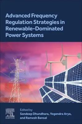 Fejlett frekvenciaszabályozási stratégiák a megújuló energiaforrások által dominált villamosenergia-rendszerekben - Advanced Frequency Regulation Strategies in Renewable-Dominated Power Systems