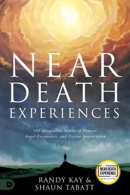 Halálközeli élmények: 101 rövid történet, amely segít megérteni a mennyet, a poklot és a túlvilágot - Near Death Experiences: 101 Short Stories That Will Help You Understand Heaven, Hell, and the Afterlife