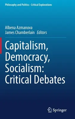 Kapitalizmus, demokrácia, szocializmus: Kritikai viták - Capitalism, Democracy, Socialism: Critical Debates