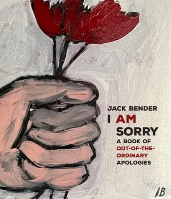 Sajnálom: Művészet és bocsánatkérés - I Am Sorry: Art and Apologies