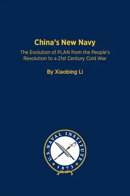 Kína új haditengerészete: A terv fejlődése a népi forradalomtól a 21. századi hidegháborúig - China's New Navy: The Evolution of Plan from the People's Revolution to a 21st Century Cold War