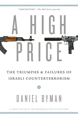 Magas ár: Az izraeli terrorelhárítás győzelmei és kudarcai - High Price: The Triumphs and Failures of Israeli Counterterrorism