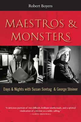 Maestros & Monsters: Napok és éjszakák Susan Sontaggal és George Steinerrel - Maestros & Monsters: Days & Nights with Susan Sontag & George Steiner