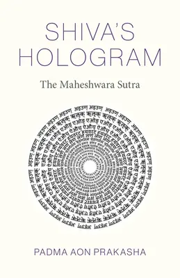 Shiva hologramja: A Maheshwara szútra - Shiva's Hologram: The Maheshwara Sutra