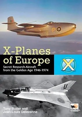 Európa X-repülőgépei - A hidegháború titkos kutatórepülőgépei - X-planes of Europe - Secret Research Aircraft of the Cold War