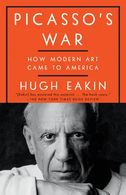 Picasso háborúja: Hogyan került a modern művészet Amerikába? - Picasso's War: How Modern Art Came to America
