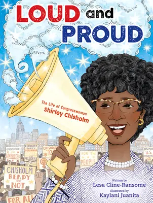 Hangosan és büszkén: Shirley Chisholm kongresszusi képviselőnő élete - Loud and Proud: The Life of Congresswoman Shirley Chisholm