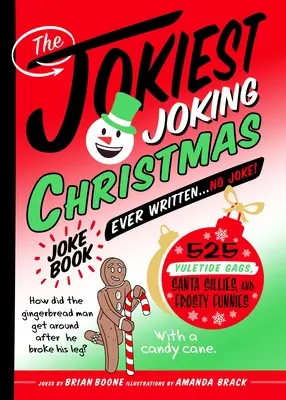 A valaha írt legviccesebb karácsonyi viccek könyve . . . Nem vicc!: 525 ünnepi tréfa, Mikulás vicc és fagyos mókák - The Jokiest Joking Christmas Joke Book Ever Written . . . No Joke!: 525 Yuletide Gags, Santa Sillies, and Frosty Funnies