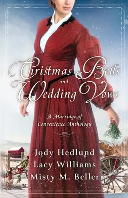 Karácsonyi harangok és esküvői fogadalmak: A Marriage of Convenience Anthology - Christmas Bells and Wedding Vows: A Marriage of Convenience Anthology