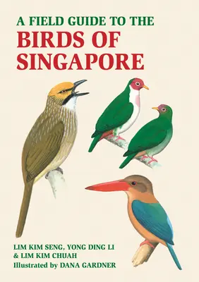 Terepikalauz Szingapúr madaraihoz - A Field Guide to the Birds of Singapore