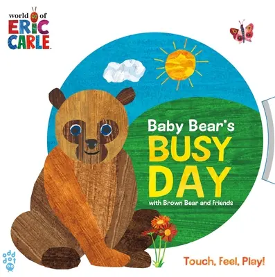 Babamaci zsúfolt napja Barna mackóval és barátaival (Eric Carle világa) - Baby Bear's Busy Day with Brown Bear and Friends (World of Eric Carle)