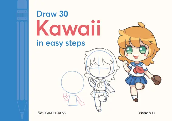 Rajzolj 30: Kawaii: Egyszerű lépésekben - Draw 30: Kawaii: In Easy Steps