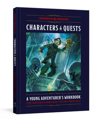 Karakterek és küldetések (Dungeons & Dragons): A Young Adventurer's Workbook for Creating a Hero and Telling Their Tale (Egy fiatal kalandor munkafüzete a hősök megalkotásához és a történetük elmeséléséhez) - Characters & Quests (Dungeons & Dragons): A Young Adventurer's Workbook for Creating a Hero and Telling Their Tale