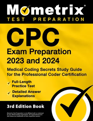 Cpc vizsgafelkészítő 2023 és 2024 - Medical Coding Secrets Study Guide for the Professional Coder Certification, Full-Length Practice Test, Detailed - Cpc Exam Preparation 2023 and 2024 - Medical Coding Secrets Study Guide for the Professional Coder Certification, Full-Length Practice Test, Detailed