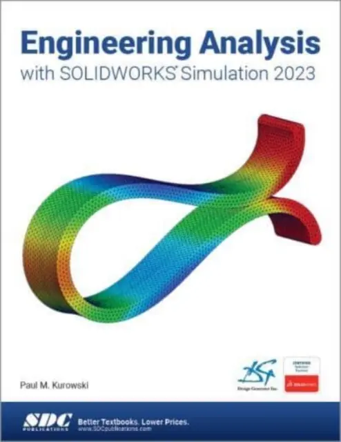 Mérnöki elemzés a SOLIDWORKS Simulation 2023 segítségével - Engineering Analysis with SOLIDWORKS Simulation 2023